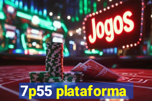 7p55 plataforma